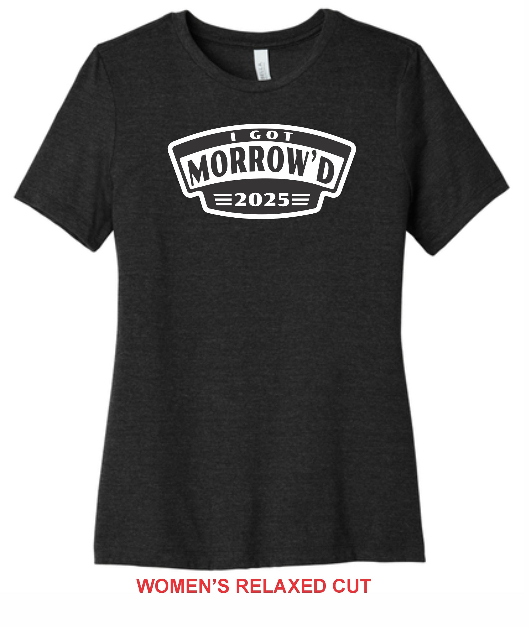 Women's I Got Morrow'd 2025 Event Tee BLACK